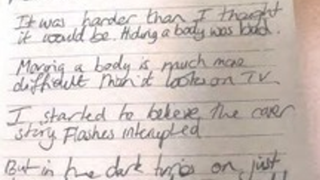 Pages from Fiona Beal's journal, recovered in Cumbria, March 2022. In them she wrote: "Moving a body is much more difficult than it looks on TV."  Credit: Northamptonshire police.