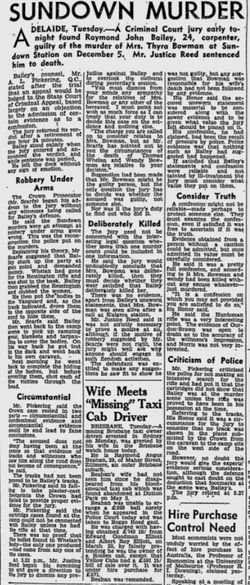 How Raymond John Bailey Was Hanged for the Sundown Murders 5 ewspaper clipping reporting the conviction of Raymond Bailey, 24, for the murder of Mrs. Thyra Bowman. Bailey was sentenced to death by Mr. Justice Reed. Adelaide, Australia.